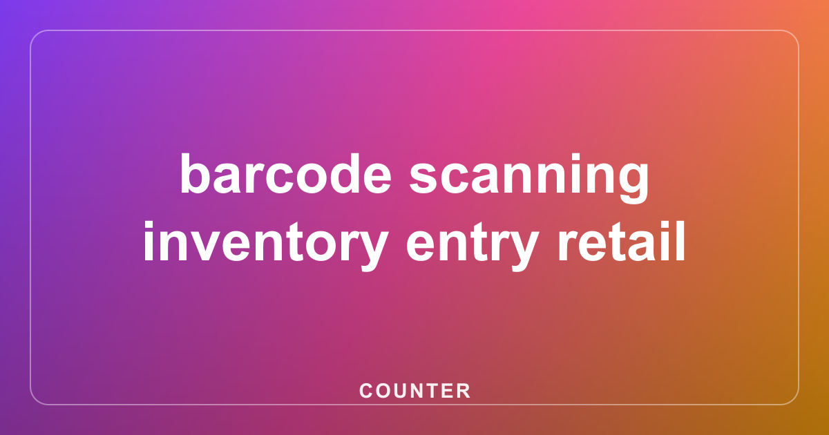 barcode scanning inventory entry retail