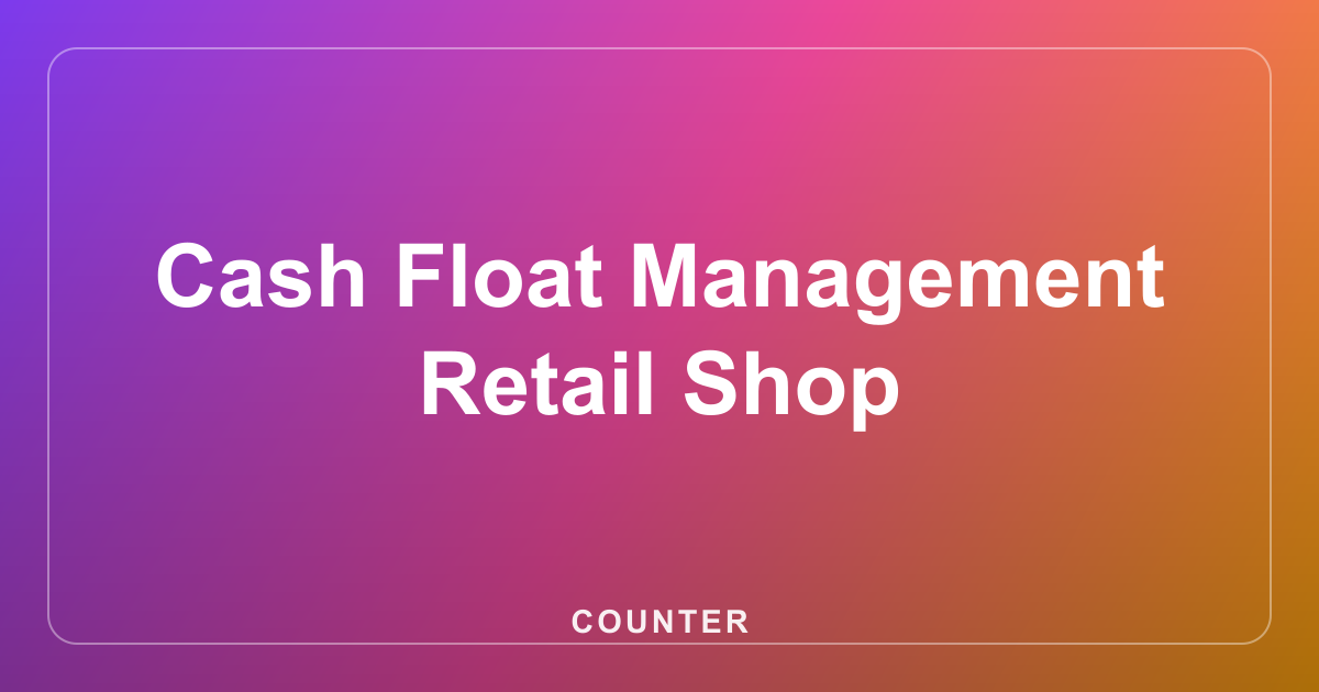 Cash Float Management Retail Shop