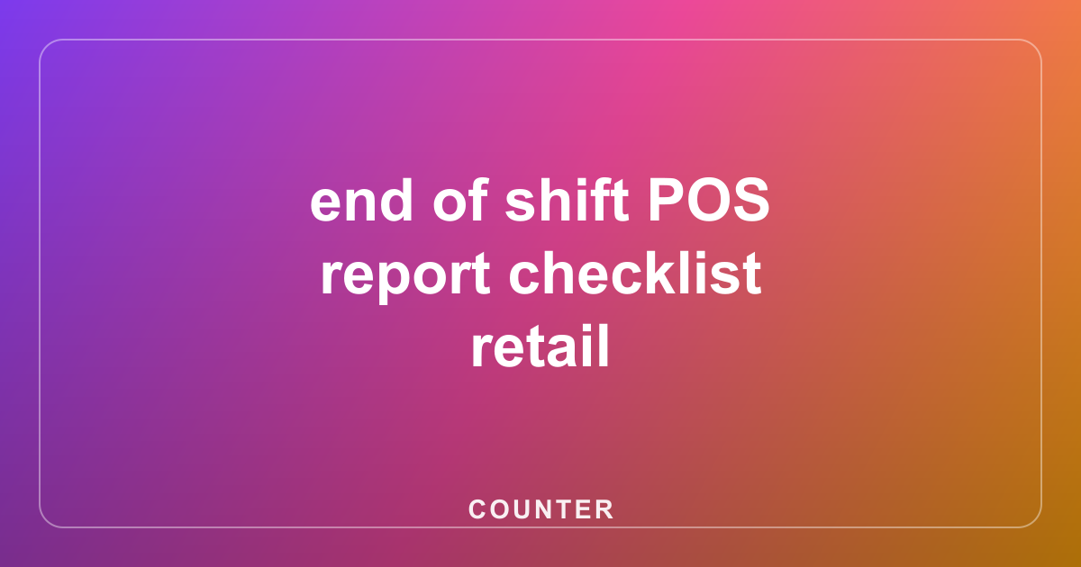 end of shift POS report checklist retail