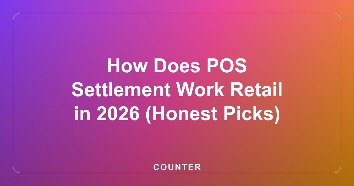 How Does POS Settlement Work Retail in 2026 (Honest Picks)